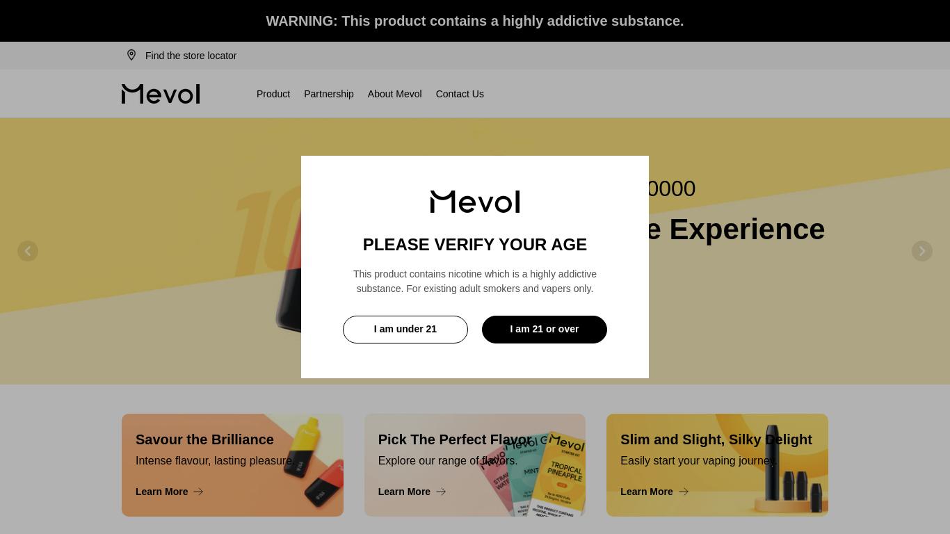 Mevol creates products for adult smokers looking to move away from cigarettes with cutting-edge technology. They offer easy maintenance devices and provide 1 year limited warranty for their Mevol X devices. They are not waterproof, and all orders are dispatched between Monday to Friday, and delivery time may vary. To become a Mevol partner, one can fill out their form or contact customer service.