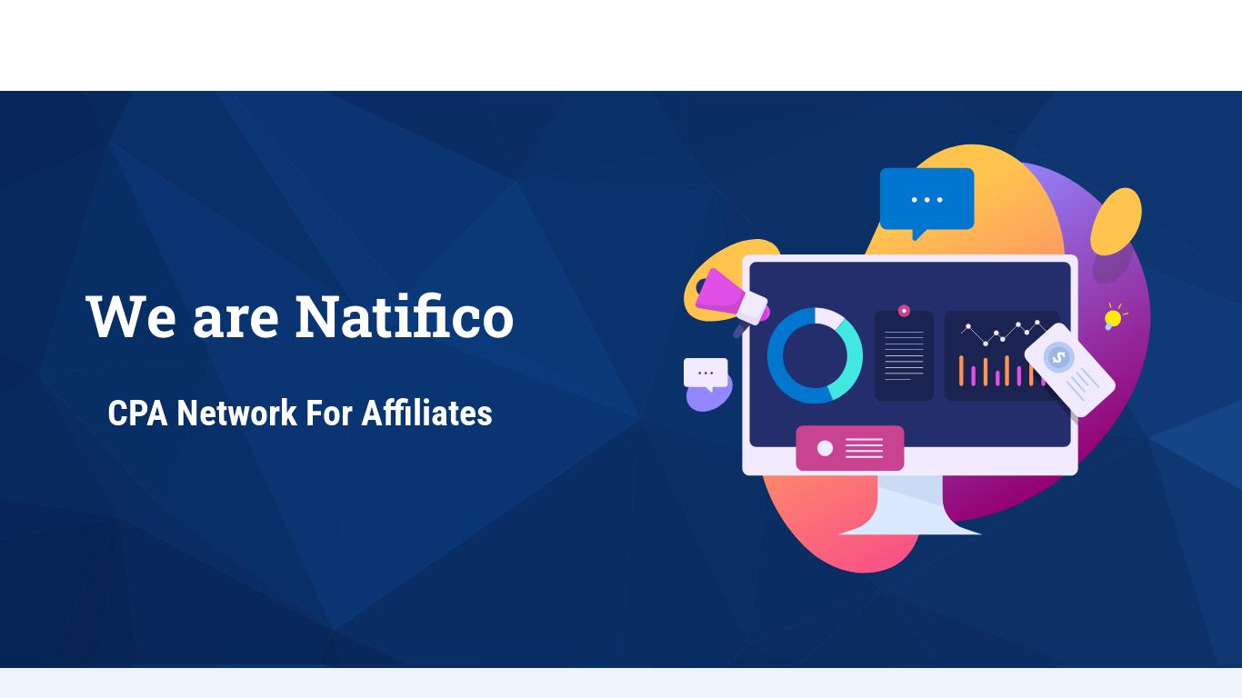 Natifico is an affiliate network that focuses on building long-term partnerships, offering unique payment terms, and no tolerance for fraud. It has received positive feedback from partners and aims to provide value for advertisers and publishers.